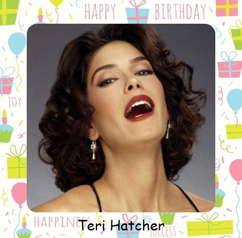 Happy Birthday to John Oster-Sinead O\Connor -Les Ferdinand -David Harewood-Teri Hatcher-James Blundell-Andrew Edge 