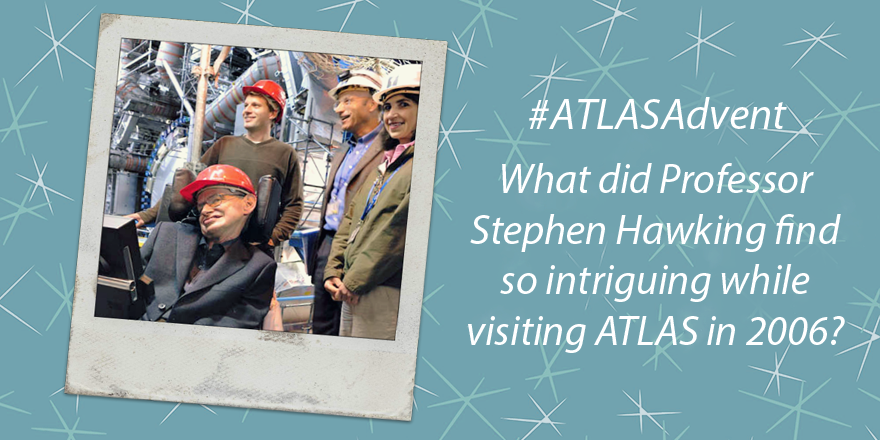 ATLASexperiment's tweet image. Check out today&apos;s #ATLASAdvent to find out about Prof. Stephen Hawking&apos;s visit to ATLAS: atlas.ch/news/2006/hawk…