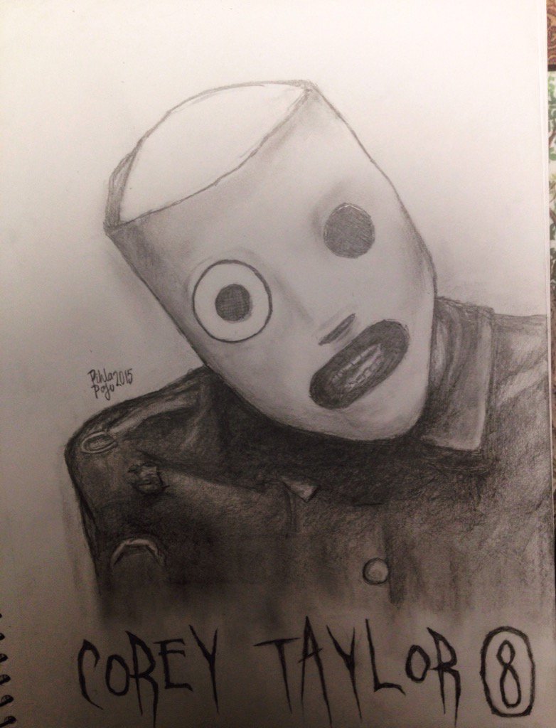 HAPPY BIRTHDAY MOTHERFUCKING COREY TAYLOR WE LOVE U! oh and here\s my drawing of you. 