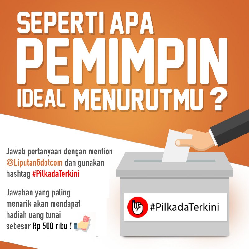 liputan6dotcom's tweet image. Seperti apa pemimpin idealmu? jawab dgn #PilkadaTerkini mention @liputan6dotcom live di bit.ly/PilkadaTerkini
