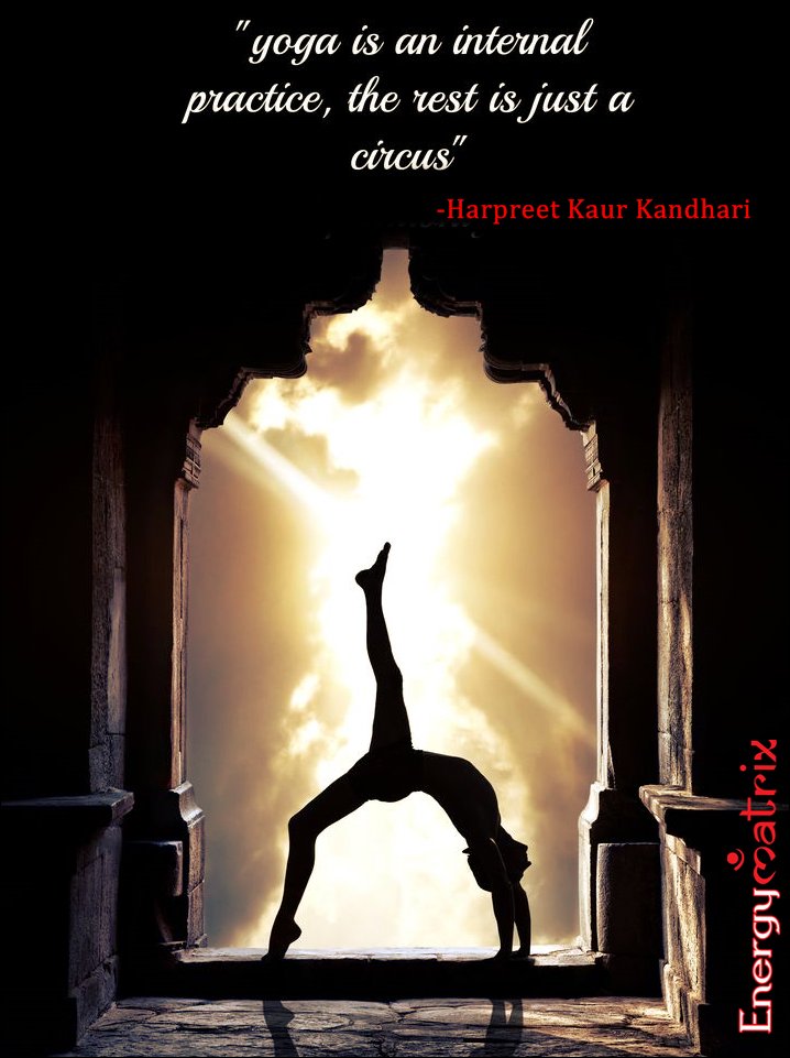 EnergyMatrix9's tweet image. Yoga is an internal practice, the rest is just a circus.
#HarpreetKaurKandhari - #EnergyMatrix