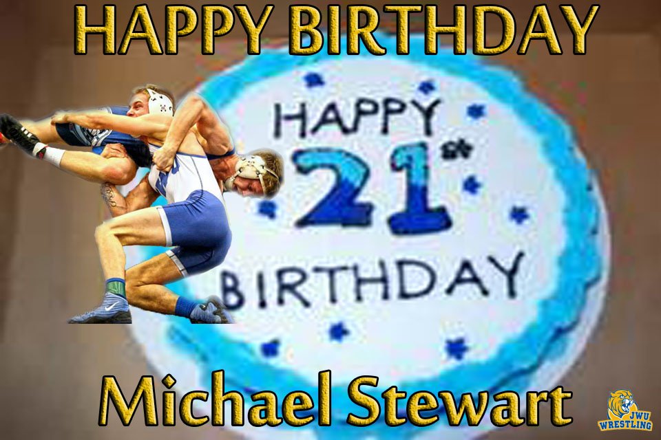 Happy 21st Birthday to 149 lbs. Michael Stewart.  