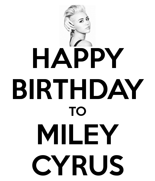 23/11/15: HAPPY 23TH BIRTHDAY MILEY CYRUS    