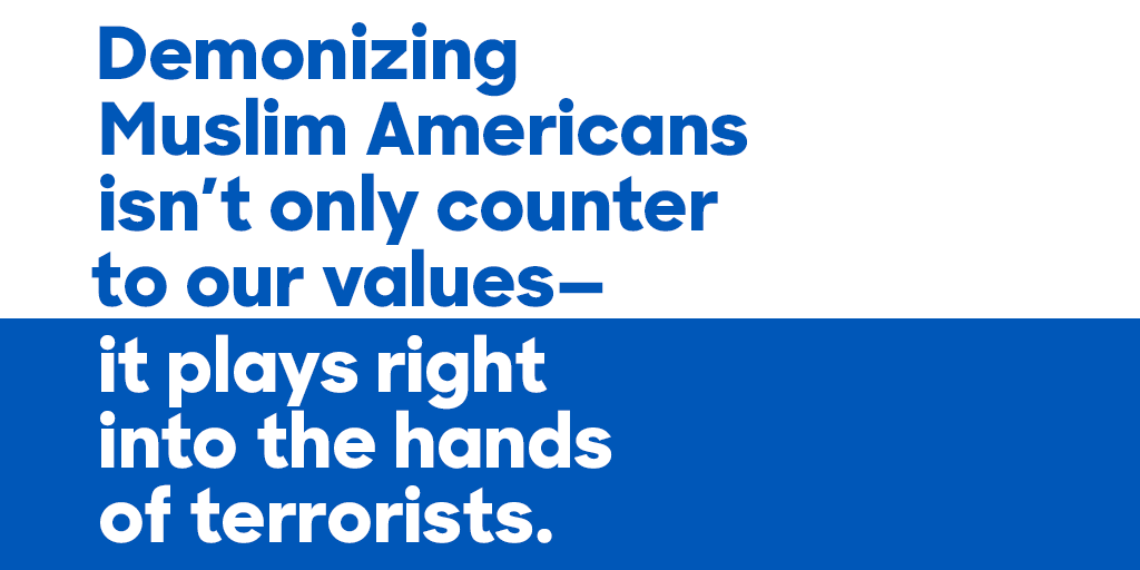 Trump’s hateful comments aren’t just an affront to our values—they’re a threat to our national security.