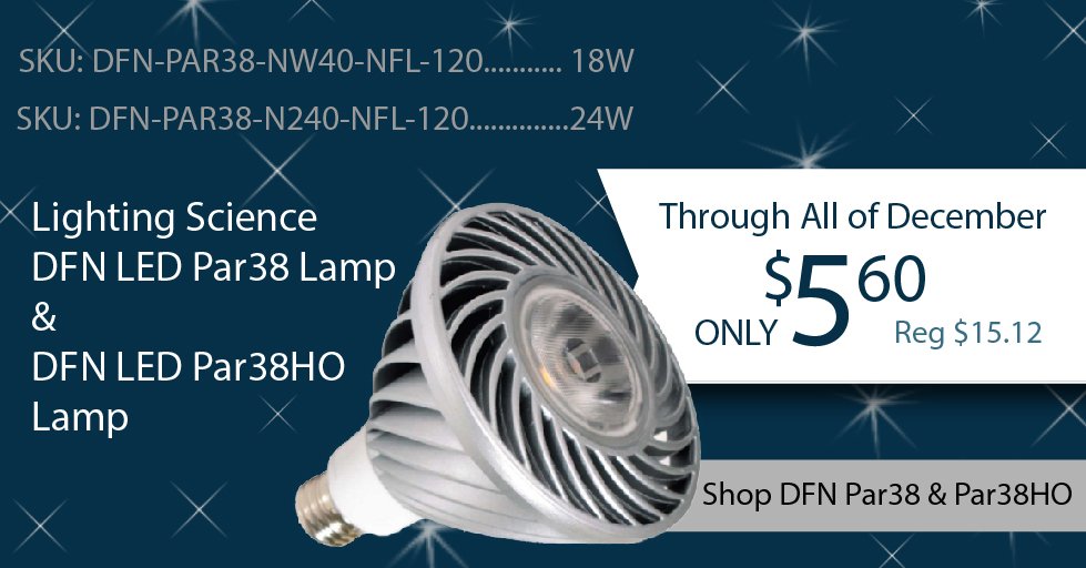 Sale!! LightingScience DFN LED Par38 &amp; Par38HO Lamp. ONLY $5.60 through all of December!

buyleds.com/?s=par38+dfn
