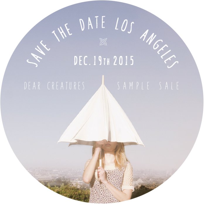 DEAR_CREATURES's tweet photo. SAVE THE DATE FOR L.A HOLIDAY SAMPLE SALE!!! <3 https://t.co/rmObcuvWWm