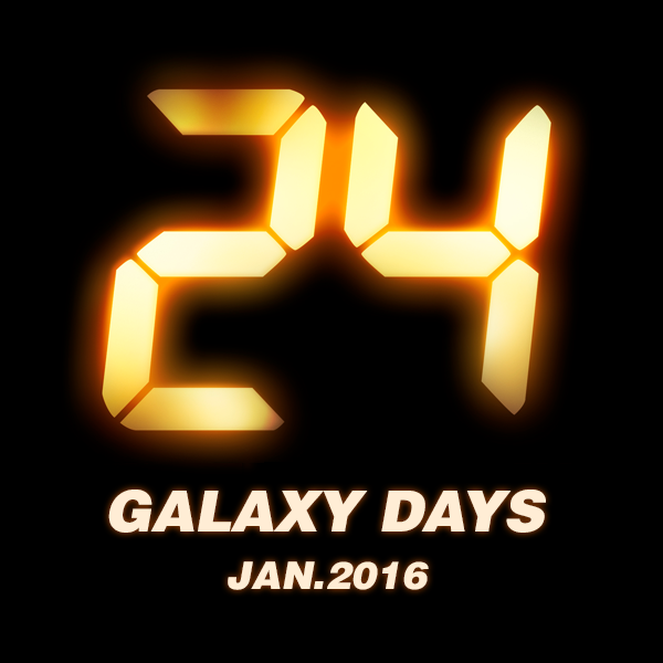 GALAXY DAYS
JAN.2016
