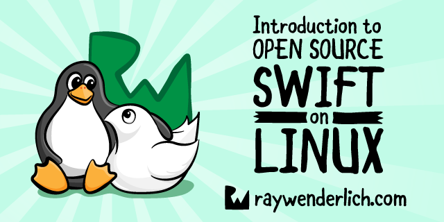 kodecodev's tweet image. In case you didn't see it come out yesterday - Swift on Linux tutorial by @alexisgallagher: raywenderlich.com/122189/introdu…