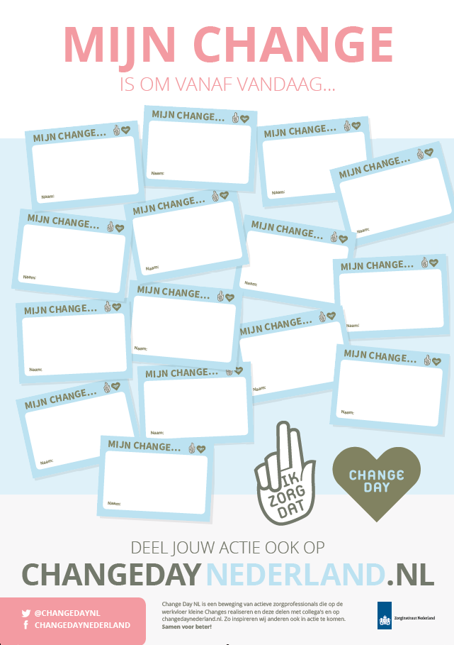 ChangeDayNL's tweet photo. Of print deze poster en vraag collega's hun change voor goede zorg op te schrijven: https://t.co/e0feF9LEz4 https://t.co/AFxpP3FYLm