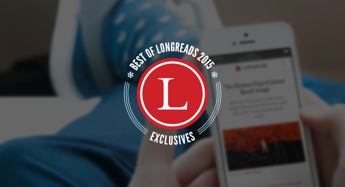 Our 10 Most Popular Exclusives of 2015 lgrd.co/1NIBjNO #longreads