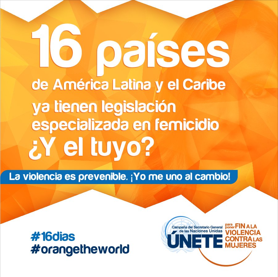 Las leyes contra el femicidio son un paso firme para erradicar la violencia y la impunidad #16dias #orangetheworld