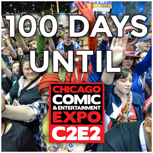 GAH. Who's excited!?  “<a href="/c2e2/">C2E2</a>: Get ready, #Chicago! Only 100 Days until #C2E2! RT if you can't wait for the show. ”