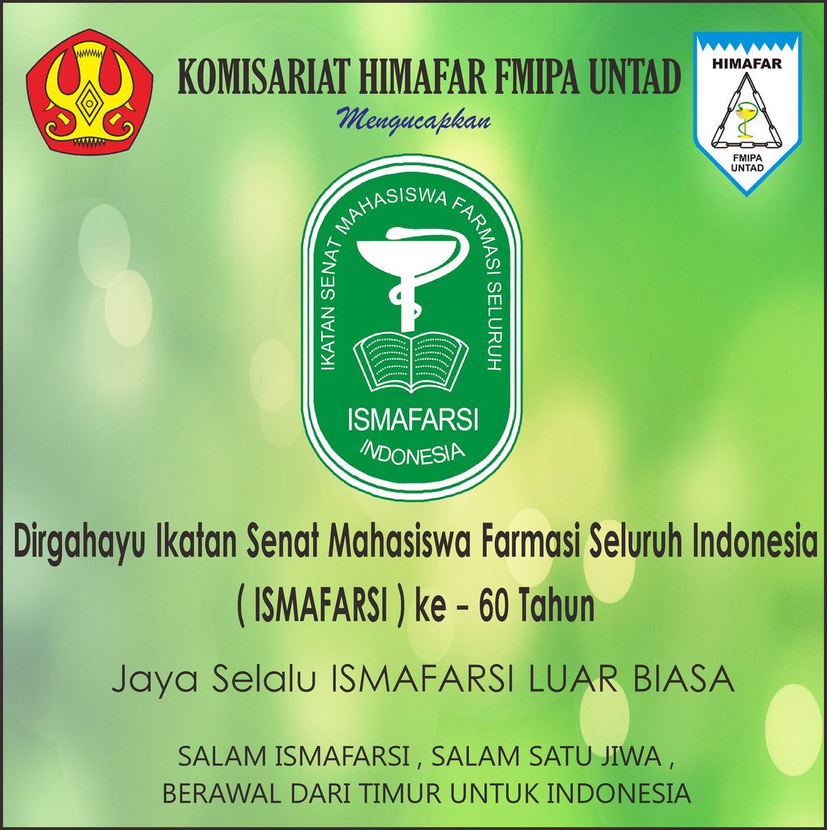 Pengurus HIMAFAR FMIPA UNTAD 2015 mengucapkan,  Dirgahayu ISMAFARSI yg ke-60 thn. Salam dari Timur untuk Indonesia