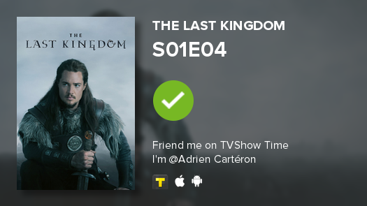 CartAdrien's tweet photo. I've just watched episode S01E04 of The Last Kingdom! https://t.co/fGtSBSKnr6 #lastkingdom #tvshowtime https://t.co/C39cBW6qWz