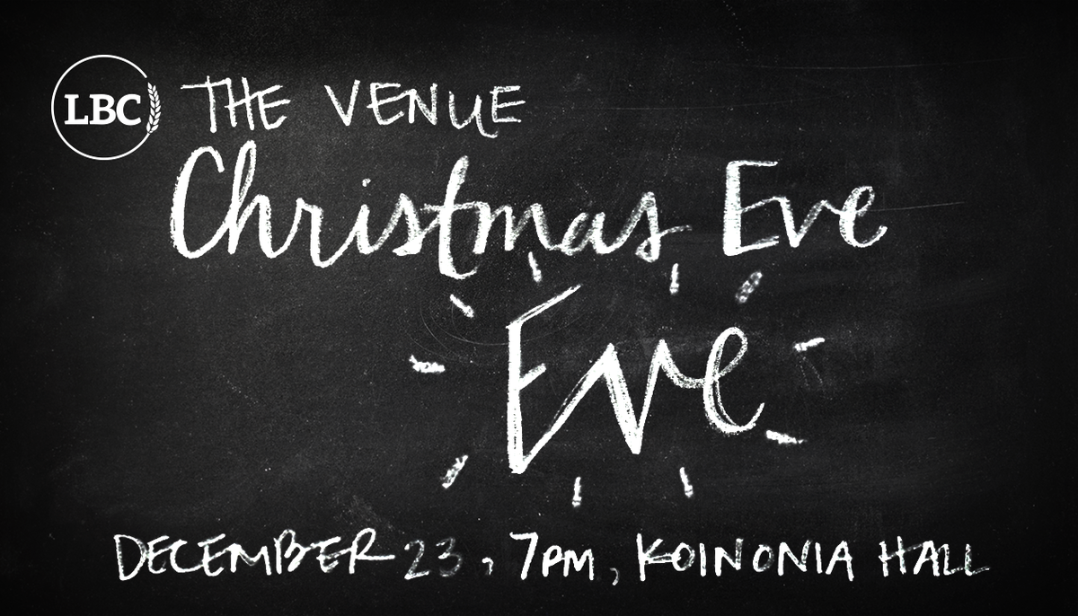 LBCVenue's tweet photo. Join us tomorrow night for a Christmas Eve-Eve service at 7 pm in the Koinonia Hall.   #celebratetheSavior https://t.co/bfGFdSfUEH