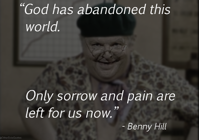 OtherSideQuotes's tweet photo. #quote #BennyHill #Pain #Sorrow #yaketysax https://t.co/kTKRKh7h36