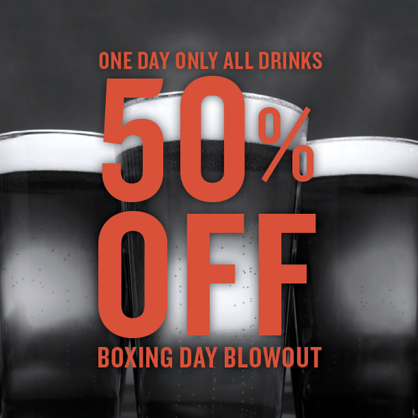 CanadasPub's tweet photo. You don't want to miss out on our #BoxingDay Blowout! 50% off on all drinks. #HudsonsPub #CanadasPub https://t.co/TTypvapvMH