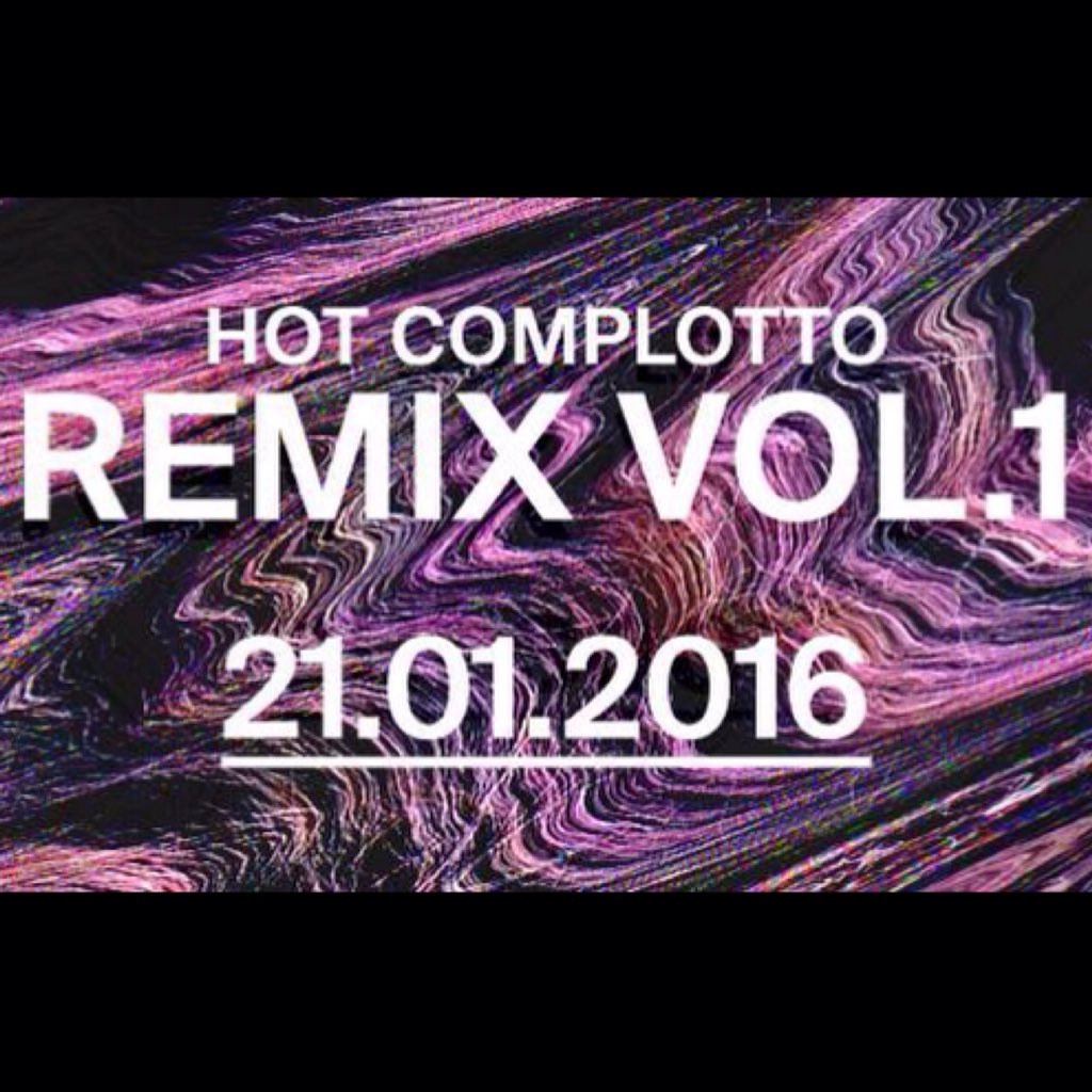 HOTCOMPLOTTO's tweet photo. #RemixVol1 #Release 21Gen2016 in esclusiva digitale su tutte le piattaforme online e in #FreeDownload su #bandcamp https://t.co/c9R0GU2F9o