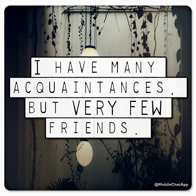 MobileChatApp's tweet photo. 🐵 I have many acquaintances, but VERY FEW friends. #student2015 #bestfriendsday https://t.co/I48cXe7fIr