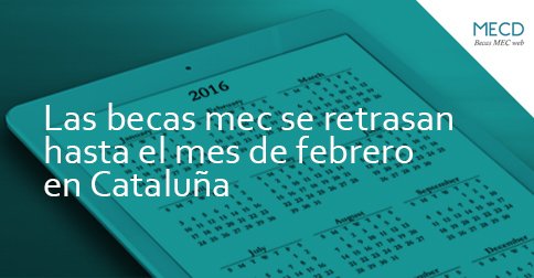 becasmecd's tweet image. Se retrasa la tramitación de becas en Cataluña hasta febrero de 2016. 
Más información aquí:becasmecd.es/las-becas-mec-…
