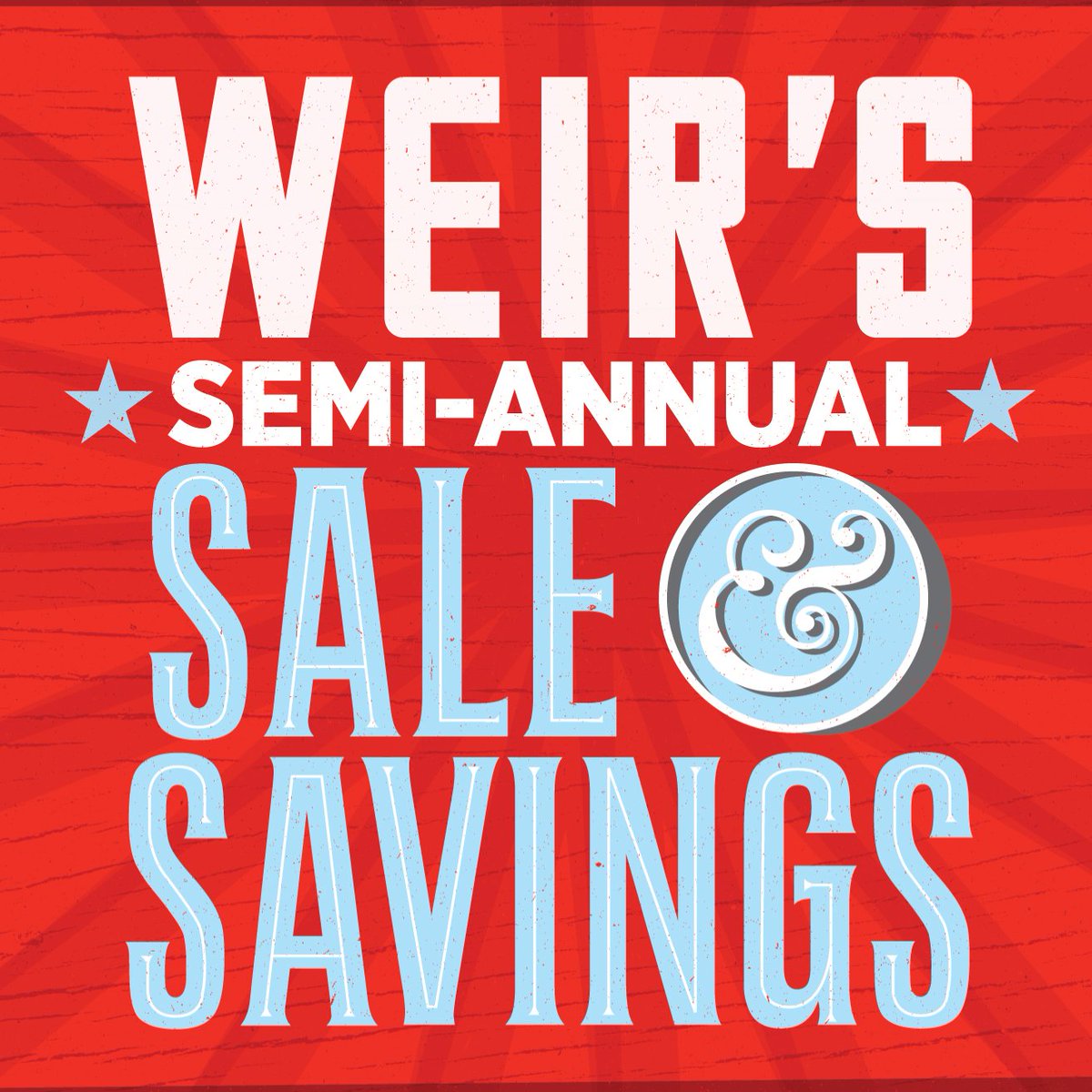 Weir S Furniture On Twitter Weirs Semi Annual Sale Has Begun