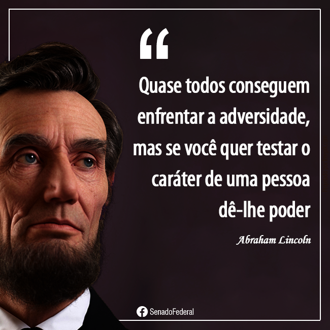 Quer conhecer o carácter de uma pessoa? Dê-lhe poder! Esta frase