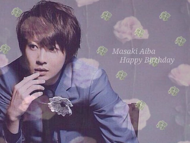   Happy Birthday to Masaki Aiba                                      