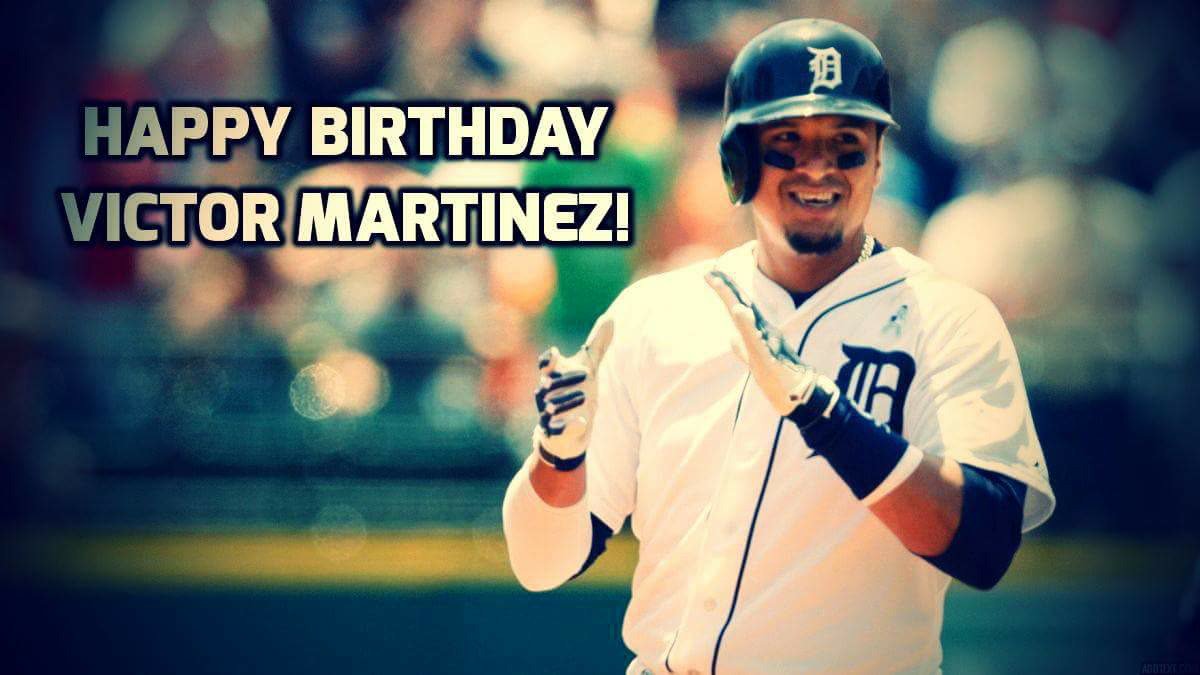 Happy 37th birthday to Victor Martinez 