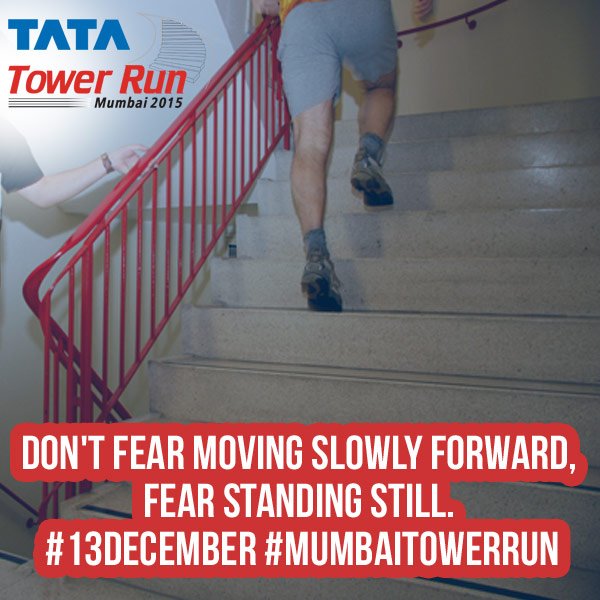 MumbaiTowerRun's tweet photo. Don't fear moving slowly forward, fear standing still. #13December #MumbaiTowerRun https://t.co/3XxaK8juMi
