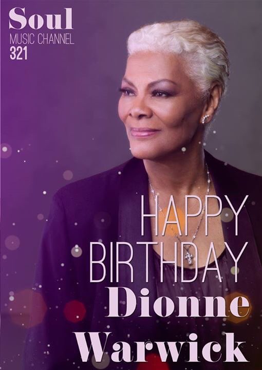 Happy Birthday to Dionne Warwick! who has been dazzling us with good music for more than five decades 