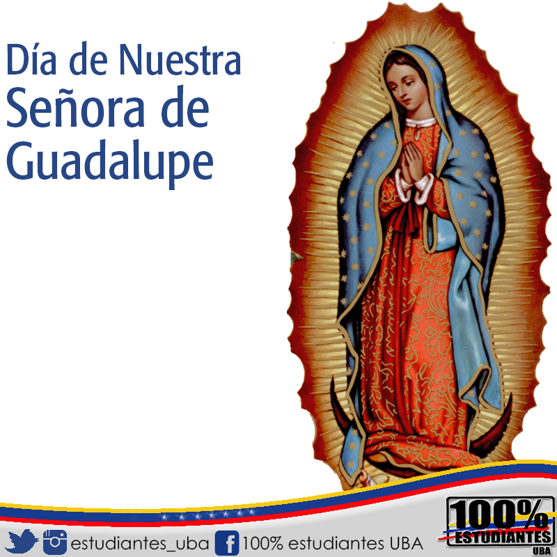 Estudiantes_UBA's tweet photo. Día de Nuestra Señora de #Guadalupe https://t.co/R4eFiDrkJ7