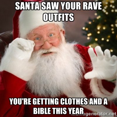 ClusicMusic's tweet photo. Excuse me ladies... But I think you're on Santa's naughty list this year. #ravegirl
#clusic #meme #christmas https://t.co/0UEDc0J9d4
