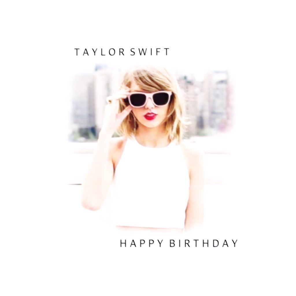                   !

TAYLOR SWIFT
HAPPY BIRTHDAY                                                      