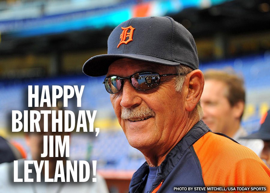 Happy birthday to former skipper Jim Leyland! 