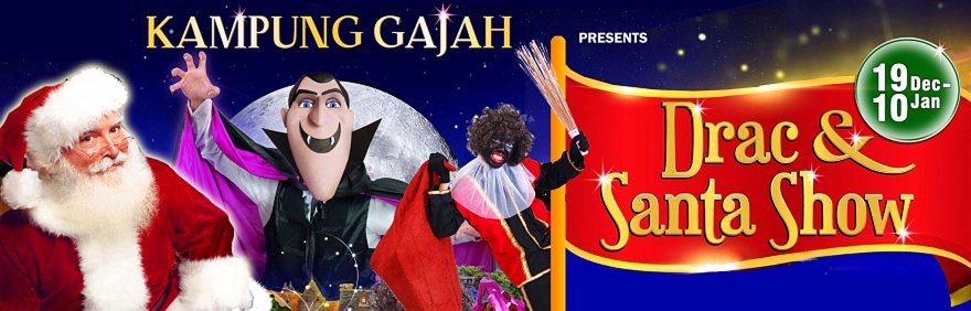 Liburan akhir tahun seru <a href="/KampungGajah/">Kampung Gajah</a> : Drac&amp;Santa Show, Wonder Parade &amp; Cheers Show 19Dec-10Jan.