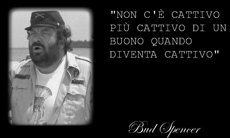 Non C'è Più Cattivo Di Un Buono Quando Diventa Cattivo
