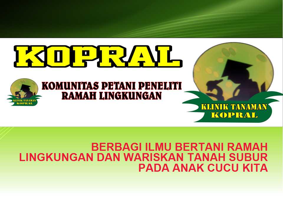 Petani Sekarang Harus Kerja Cerdas 
Bukan Hanya Kerja keras