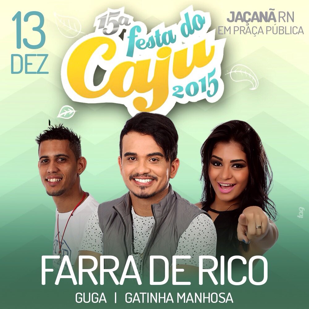 Alô Jaçanã (RN), hoje (13.12) a partir das 22h tem Farra de Rico na 15ª Festa do Caju!