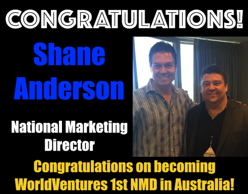 Please help us send congratulations to Shane Anderson of Gold Coast AUS, as he's WorldVentures 1st NMD in Australia!