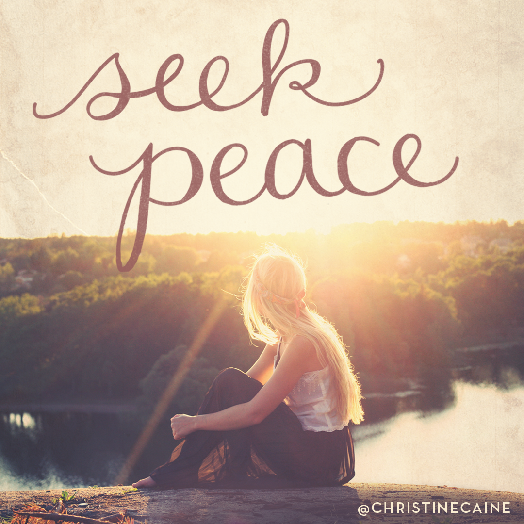 Turn from evil and do good; seek peace and pursue it. —Psalm 34:14