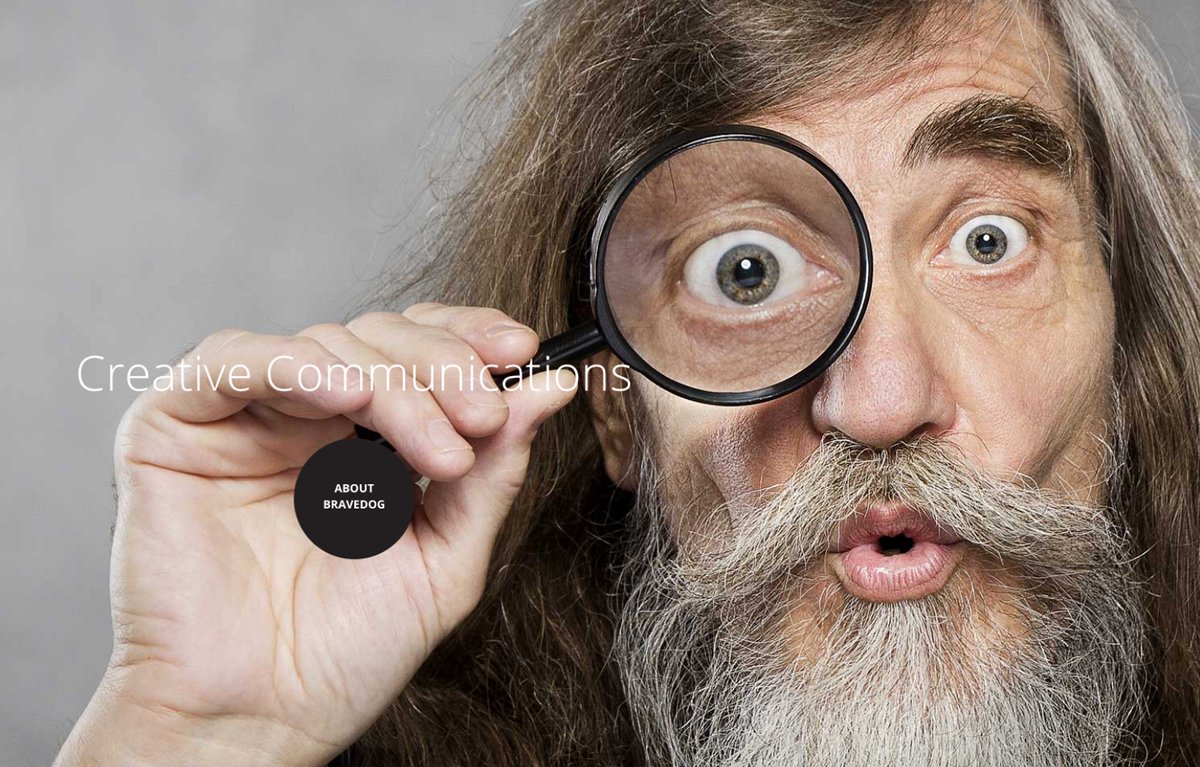 Website design trends move really fast. Check with us at bravedog.co.uk to see if yours has maximum impact.