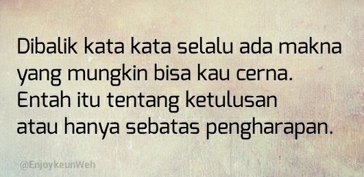 EnjoykeunWeh's tweet photo. #Pict_quotes #Enjoykeun https://t.co/QIsKbIM9SJ