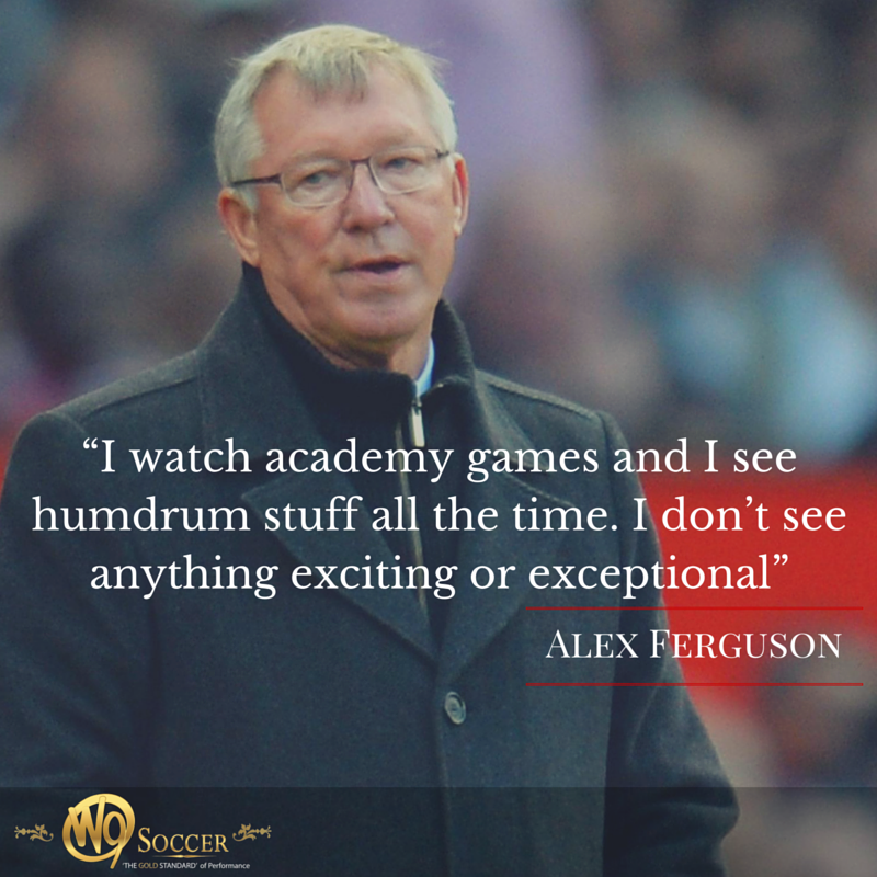 w9soccersystem's tweet photo. “I watch academy games &amp; see humdrum stuff all the time. I don’t see anything exciting or exceptional” Alex Ferguson https://t.co/Q0t7948PMF