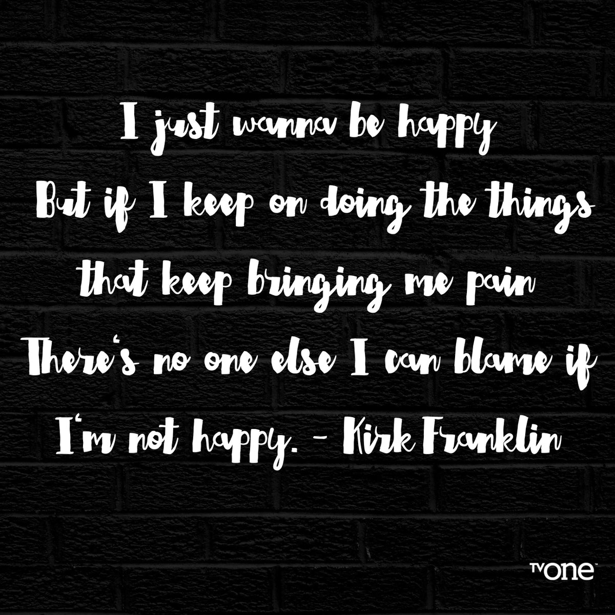 Tv One S Unsung Is Back Rt If You Just Wanna Be Happy Thank You For This Message Kirkfranklin Church T Co R3pt5nduai
