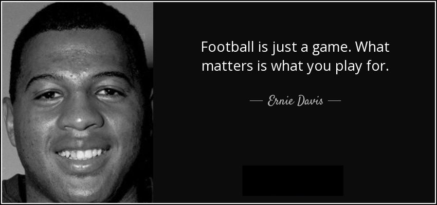 Happy Birthday Mr. Ernie Davis. 
