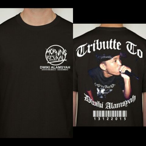Pre order Tshirt Tribute To Dwiki Alamsyah 13-12-2015. More info whatsapp +085772283505