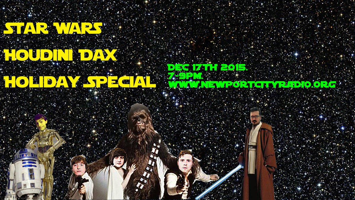 Busting with the force for Thursday's <a href="/starwars/">Star Wars</a> <a href="/HoudiniDax/">Houdini Dax</a> Holiday Special. 7-9 newportcityradio.org