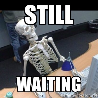 Vtv waiting. Still waiting for answer gif. Are you still waiting him. Мем wait what. Still waiting.