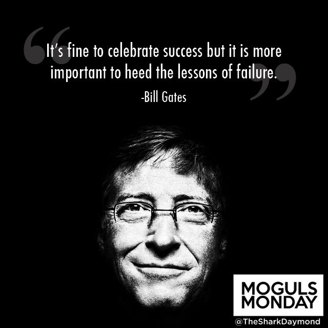 TheSharkDaymond's tweet photo. Never disregard your failures. Embrace them and learn from them. @BillGates #MogulsMonday https://t.co/wQa4BmnYxv