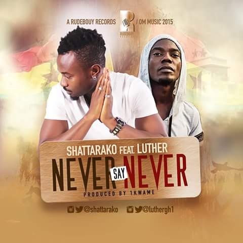 teamshattarako's tweet photo. @shattarako ft @luthergh1 #NEVERSAYNEVER Drops today #TWOTALENTS #TALENTOVERHYPE #TOH https://t.co/zoIPFabFqV @Wiyaala